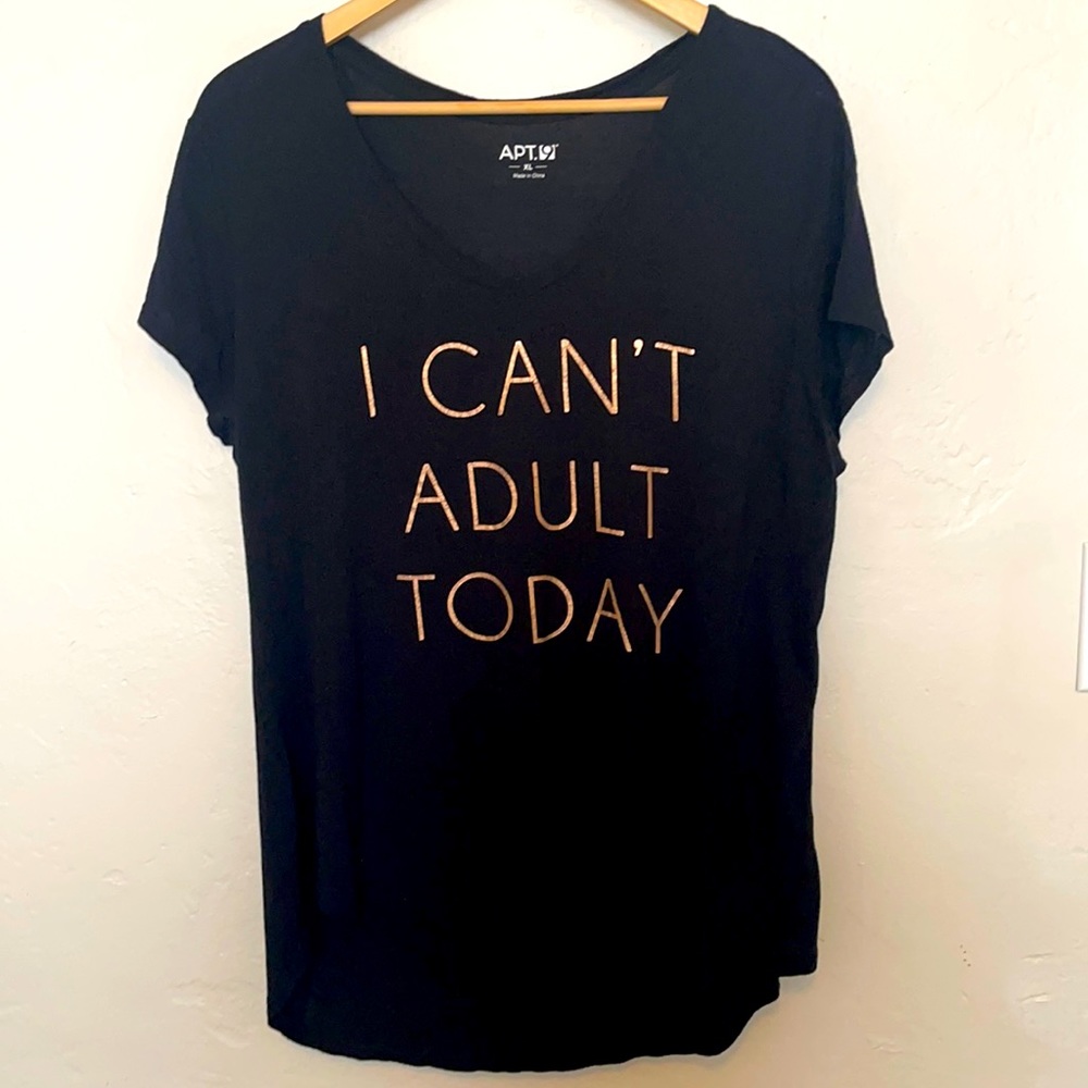 I Can’t Adult Today Shirt